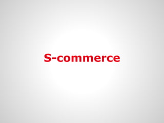S-commerce
 