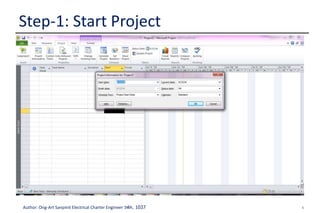 6Author: Ong-Art Sanpinit Electrical Charter Engineer วฟก. 1037
2. Set project
start date
Go to Project tab. Click Project information
Step-1: Start Project
 