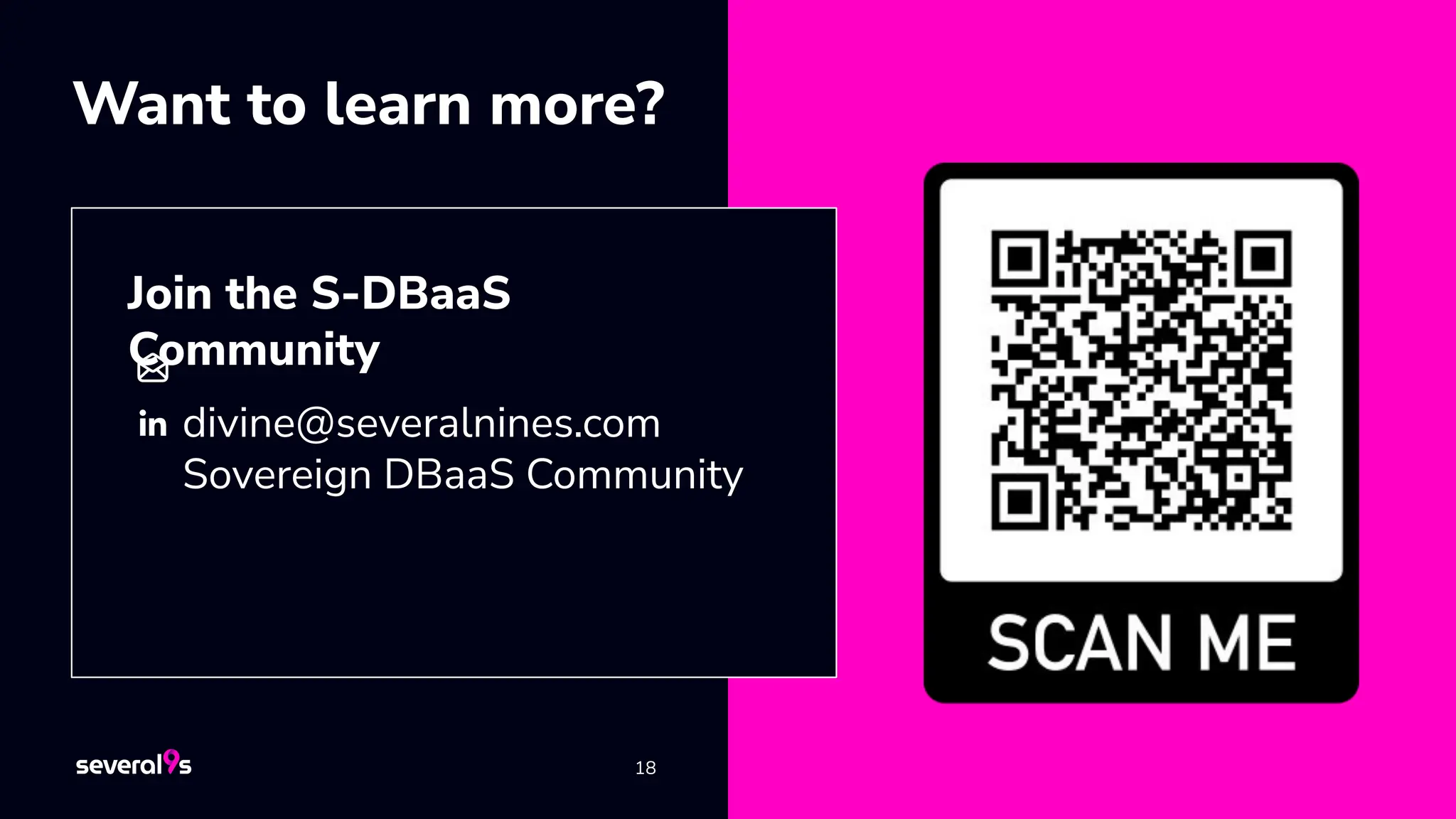 18
18
Want to learn more?
Other CSPs
Join the S-DBaaS
Community
divine@severalnines.com
Sovereign DBaaS Community
 