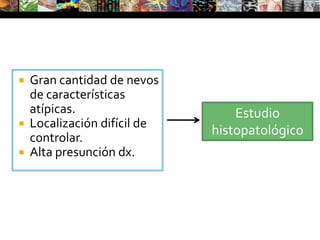 Adhiere a planos profundos.Aumento del espesor, pigmentación y cuadriculado.