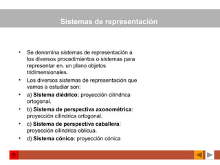 Sistemas de representación
• Se denomina sistemas de representación a
los diversos procedimientos o sistemas para
represen...