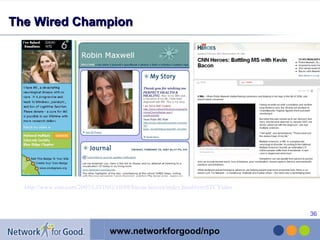 The Wired Champion   http://www.cnn.com/2007/LIVING/10/09/bacon.heroes/index.html#cnnSTCVideo   