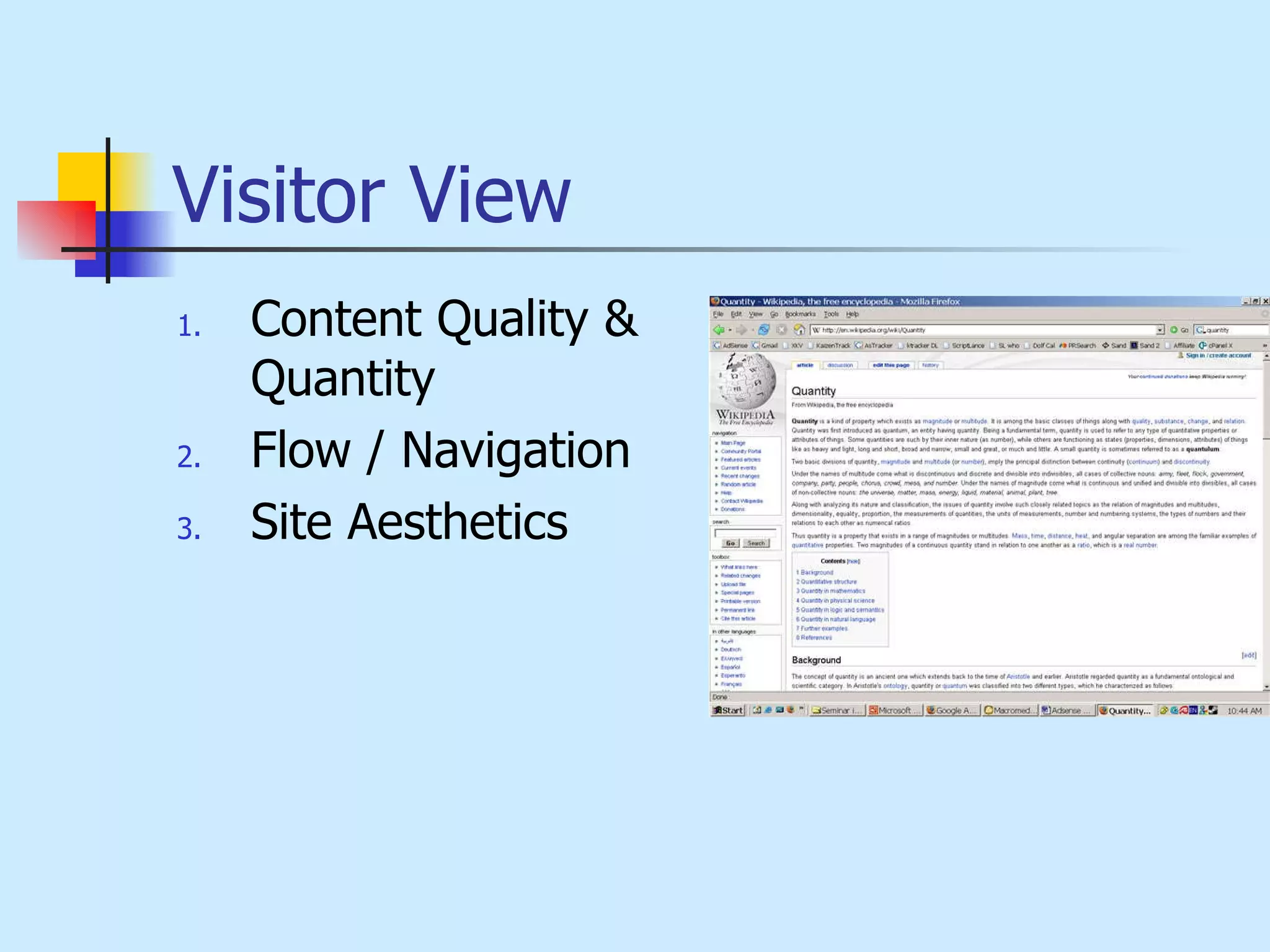 Visitor View Content Quality & Quantity Flow / Navigation Site Aesthetics  