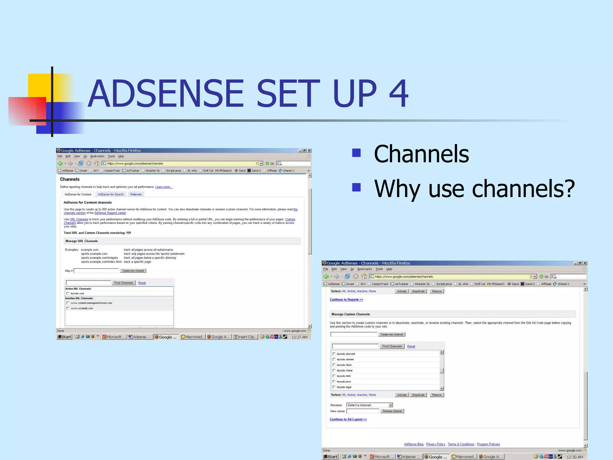 ADSENSE SET UP 4 Channels   Why use channels? 