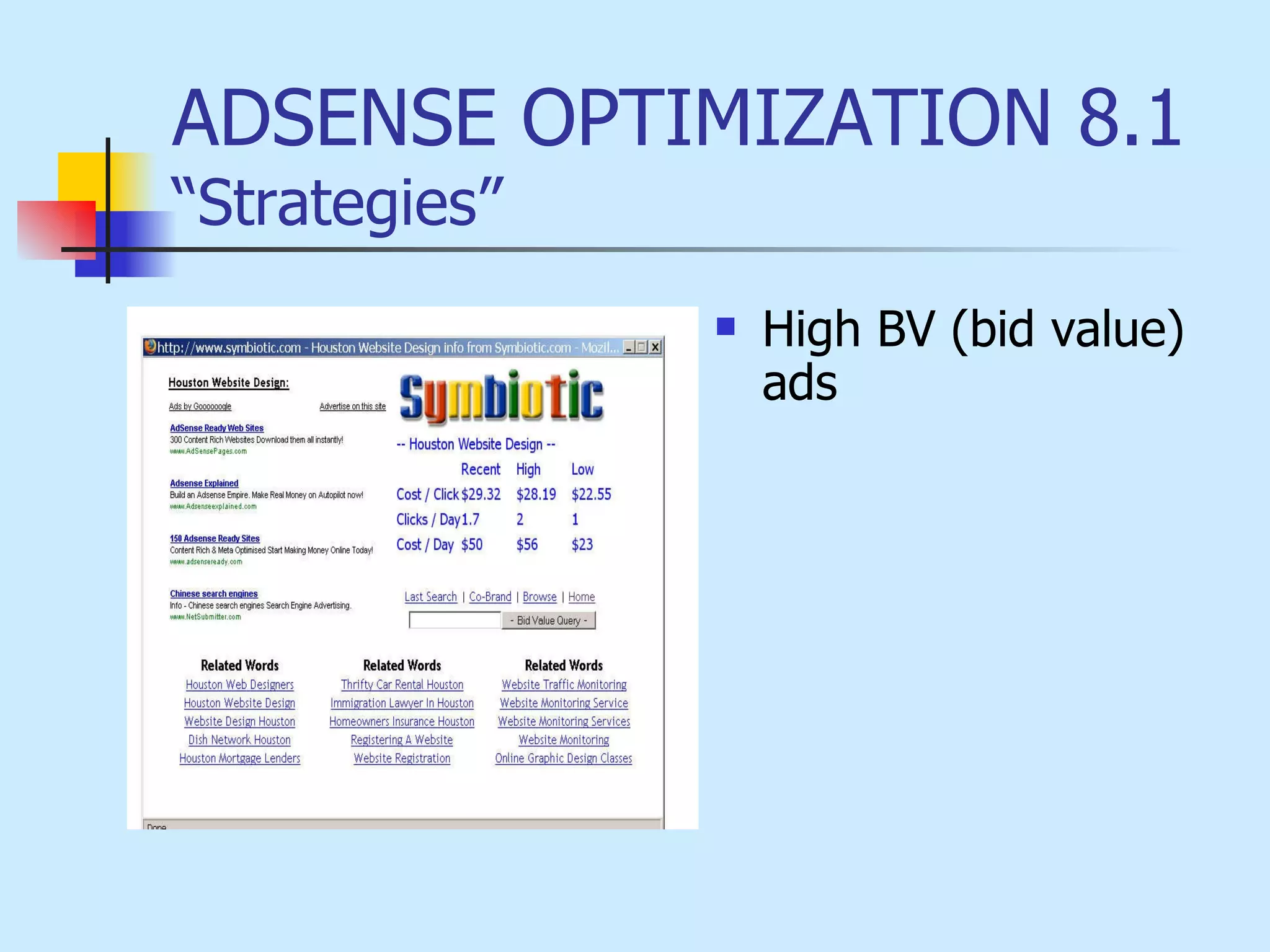 ADSENSE OPTIMIZATION 8.1 “Strategies” High BV (bid value) ads 