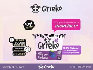www.GRIEKO.com T. +(57) 318 291 6661
 