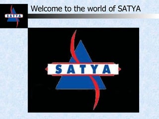 Welcome to the world of SATYA 