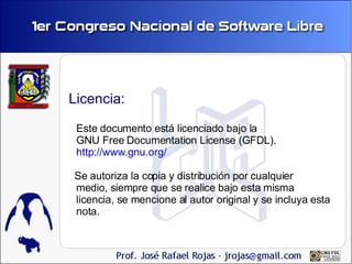 Licencia:

 Este documento está licenciado bajo la
 GNU Free Documentation License (GFDL).
 http://www.gnu.org/

Se autori...