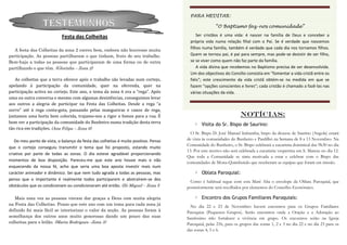 PARA MEDITAR:

                  TESTEMUNHOS                                                                        “O Baptismo faz-nos comunidade”

                            Festa das Colheitas                                           Ser cristãos é uma vida: é nascer na família de Deus e conceber a
                                                                                      própria vida numa relação filial com o Pai. Se é verdade que nascemos
   A festa das Colheitas da zona 2 correu bem, embora não houvesse muita
                                                                                      filhos numa família, também é verdade que cada dia nos tornamos filhos.
participação. As pessoas partilharam o que tinham, fruto do seu trabalho.             Quem se tornou pai, é pai para sempre, mas pode-se desistir de ser filho,
Bem-haja a todas as pessoas que participaram de uma forma ou de outra                 se se viver como quem não faz parte da família.
partilhando o que têm. (Glorinha – Zona 2)                                                A vida divina que recebemos no Baptismo precisa de ser desenvolvida.
                                                                                      Um dos objectivos do Concílio consistia em "fomentar a vida cristã entre os
   As colheitas que a terra oferece após o trabalho são levadas num cortejo,          fiéis"; este crescimento da vida cristã obtém-se na medida em que se
apelando à participação da comunidade, quer na oferenda, quer na                      fazem "opções conscientes e livres"; cada cristão é chamado a fazê-las nas
participação activa no cortejo. Este ano, o tema da zona 6 era a “rega”. Após         várias situações da vida.
uma ou outra conversa e mesmo com algumas desistências, conseguimos levar
aos outros a alegria de participar na Festa das Colheitas. Desde a rega “a
zorro” até à rega conta-gota, passando pelas mangueiras e canos de rega,
juntamos uma horta bem colorida, trajamo-nos a rigor e fomos para a rua. É                                         Notícias:
bom ver a participação da comunidade do Bunheiro numa tradição desta terra                   Visita do Sr. Bispo de Saurino:
tão rica em tradições. (Ana Filipa – Zona 6)
                                                                                       O Sr. Bispo D. José Manuel Imbamba, bispo da diocese de Saurino (Angola) estará
   Do meu ponto de vista, o balanço da festa das colheitas é muito positivo. Penso   de vista às comunidades do Bunheiro e Pardilhó na Semana de 8 a 13 Novembro. Na
                                                                                     Comunidade do Bunheiro, o Sr. Bispo celebrará a eucaristia dominical das 9h30 no dia
que o cortejo conseguiu transmitir o tema que foi proposto, estando muito
                                                                                     13. Por este motivo não será celebrada a eucaristia vespertina em S. Mateus no dia 12.
criativo por parte de todas as zonas. O dia esteve agradável proporcionando
                                                                                     Que toda a Comunidade se sinta motivada a estar e celebrar com o Bispo das
momentos de boa disposição. Pareceu-me que este ano houve mais e não                 comunidades de Mona-Quimbundo que receberam as equipas que foram em missão.
esquecendo da nossa fé, acho que seria uma boa aposta investir mais num
carácter animador e dinâmico. Sei que nem tudo agrada a todas as pessoas, mas                Oblata Paroquial:
penso que o importante é realmente todos participarem e abstraírem-se dos
                                                                                      Como é habitual segue com esta Maré Alta o envelope da Oblata Paroquial, que
obstáculos que os condicionam ou condicionaram até então. (Zé Miguel – Zona 5        posteriormente será recolhidos por elementos do Concelho Económico.

   Mais uma vez as pessoas vieram dar graças a Deus com muita alegria                        Encontro dos Grupos Familiares Paroquiais:
na Festa das Colheitas. Penso que este ano com um tema para cada zona já               No dia 22 e 23 de Novembro haverá encontros para os Grupos Familiares
definido foi mais fácil se interiorizar o valor da acção. As pessoas foram à         Paroquias (Pequenos Grupos). Serão encontros onde a Oração e a Adoração ao
semelhança dos outros anos muito generosas dando um pouco das suas                   Santíssimo irão fortalecer a vivência em grupo. Os encontros serão na Igreja
colheitas para o leilão. (Marta Rodrigues –Zona 3)                                   Paroquial, pelas 21h, para os grupos das zonas 1, 2 e 3 no dia 22 e no dia 23 para os
                                                                                     das zonas 4, 5 e 6.
 