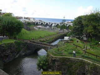 Jardim na Ribeira Grande. 