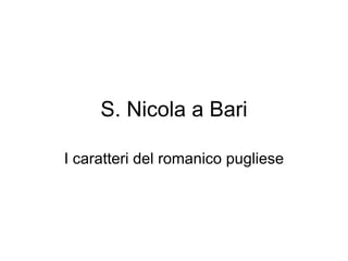 S. Nicola a Bari I caratteri del romanico pugliese 