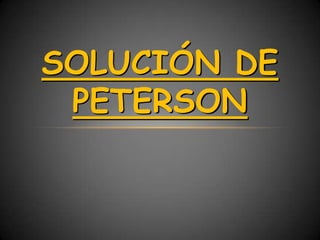 SOLUCIÓN DE
 PETERSON
 
