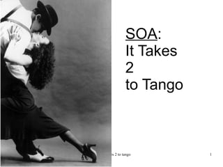 SOA : It Takes 2 to Tango 