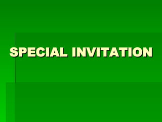 SPECIAL INVITATION 