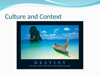 Culture and Context
 