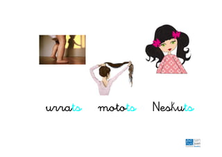urrats motots Neskuts
 