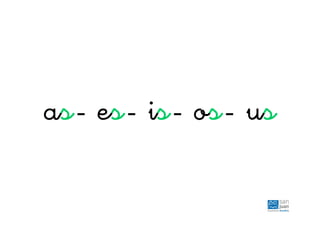 as- es- is- os- us
 