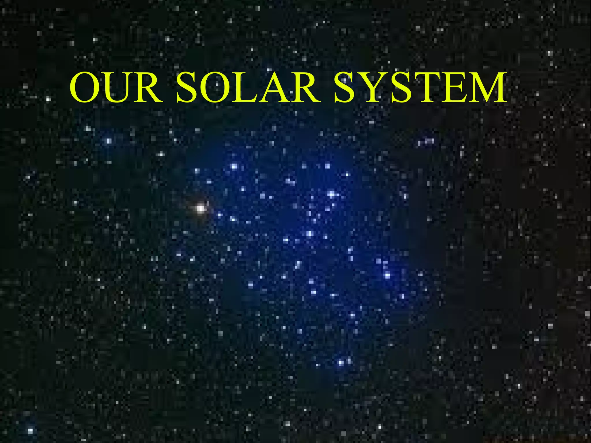 OUR SOLAR SYSTEM