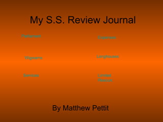 My S.S. Review Journal By Matthew Pettit  Parliament   Wigwams Services Expenses Longhouses  Limited   Resources  