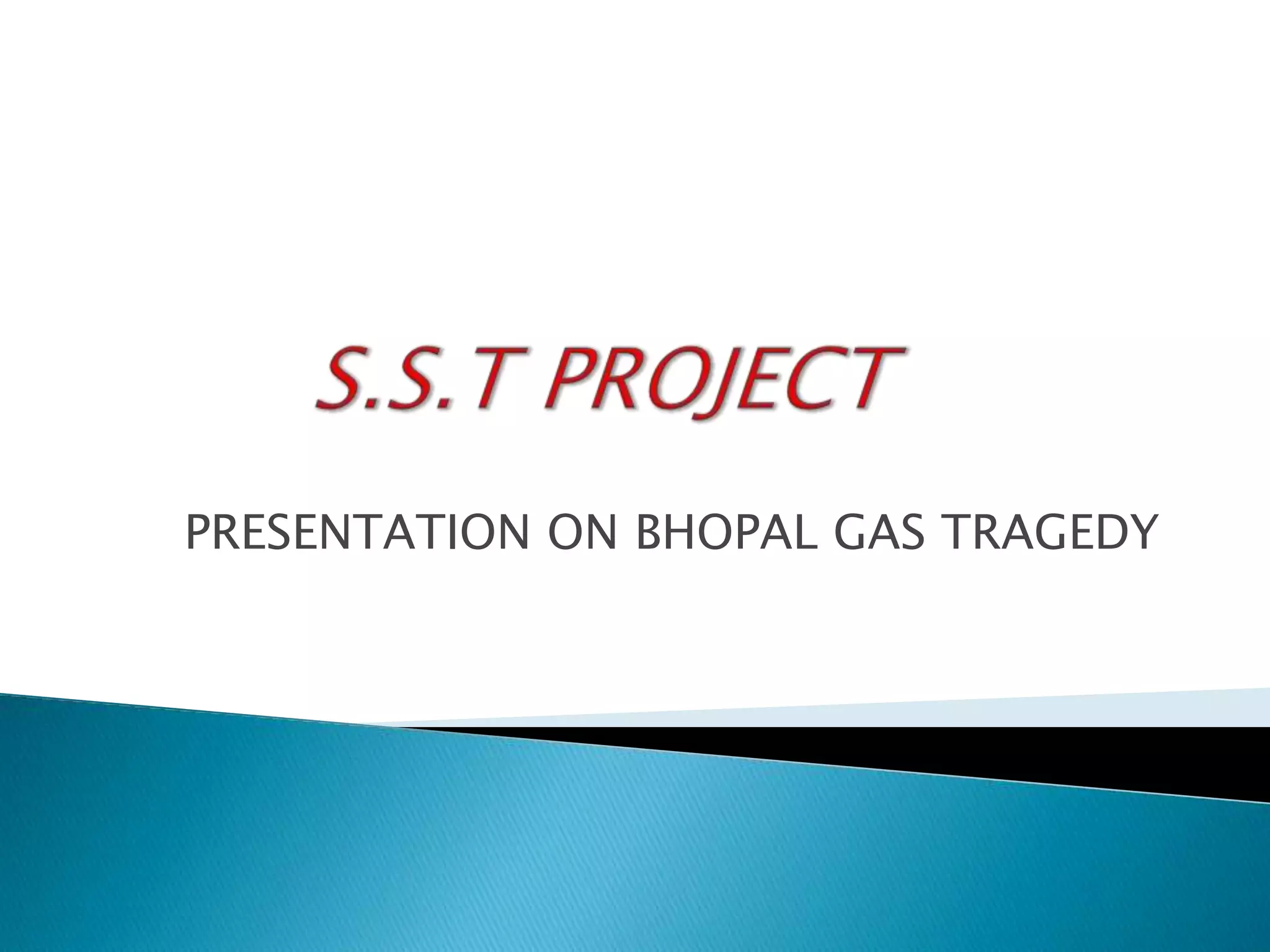 PRESENTATION ON BHOPAL GAS TRAGEDY