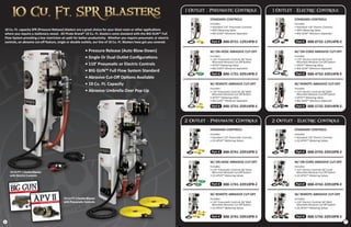 1 Outlet - Pneumatic Controls
STANDARD CONTROLS
Includes:
• Standard 110’ Pneumatic Controls
• MPV Metering Valve
• BIG GUN™ Moisture Separator
Part # 888-0731-12914PB-E
W/ ON-HOSE ABRASIVE CUT-OFF
Includes:
• 110’ Pneumatic Controls W/ Hose-
Mounted Abrasive Cut-Off Button
• APVII™ Metering Valve
• BIG GUN™ Moisture Separator
Part # 888-1731-33914PB-E
W/ REMOTE ABRASIVE CUT-OFF
Includes:
• 110’ Pneumatic Controls W/ Wall-
Mounted Abrasive Cut-Off Button
• APVII™ Metering Valve
• BIG GUN™ Moisture Separator
Part # 888-3731-33914PB-E
1 Outlet - Electric Controls
STANDARD CONTROLS
Includes:
• Standard 110’ Electric Controls
• MPV Metering Valve
• BIG GUN™ Moisture Separator
Part # 888-0732-12914PB-E
W/ ON-CORD ABRASIVE CUT-OFF
Includes:
• 110’ Electric Controls W/ Cord-
Mounted Abrasive Cut-Off Switch
• APVII™ Metering Valve
• BIG GUN™ Moisture Separator
Part # 888-4732-33914PB-E
W/ REMOTE ABRASIVE CUT-OFF
Includes:
• 110’ Electric Controls W/ Wall-
Mounted Abrasive Cut-Off Switch
• APVII™ Metering Valve
• BIG GUN™ Moisture Separator
Part # 888-5732-33914PB-E
2 Outlet - Pneumatic Controls
STANDARD CONTROLS
Includes:
• Standard 110’ Pneumatic Controls
• (2) APVII™ Metering Valves
Part # 888-0741-33910PB-E
W/ ON-HOSE ABRASIVE CUT-OFF
Includes:
• 110’ Pneumatic Controls W/ Hose-
Mounted Abrasive Cut-Off Button
• (2) APVII™ Metering Valves
Part # 888-1741-33910PB-E
W/ REMOTE ABRASIVE CUT-OFF
Includes:
• 110’ Pneumatic Controls W/ Wall-
Mounted Abrasive Cut-Off Button
• (2) APVII™ Metering Valves
Part # 888-3741-33910PB-E
2 Outlet - Electric Controls
STANDARD CONTROLS
Includes:
• Standard 110’ Electric Controls
• (2) APVII™ Metering Valves
Part # 888-0742-33910PB-E
W/ ON-CORD ABRASIVE CUT-OFF
Includes:
• 110’ Electric Controls W/ Cord-
Mounted Abrasive Cut-Off Switch
• (2) APVII™ Metering Valves
Part # 888-4742-33910PB-E
W/ REMOTE ABRASIVE CUT-OFF
Includes:
• 110’ Electric Controls W/ Wall-
Mounted Abrasive Cut-Off Switch
• (2) APVII™ Metering Valves
Part # 888-5742-33910PB-E
10 CU FT 1 Outlet Blaster
with Electric Controls
10 CU FT 2 Outlet Blaster
with Pneumatic Controls
10 Cu. Ft. capacity SPR (Pressure Release) blasters are a great choice for your blast room or other applications
where you require a stationary vessel. All Pirate Brand® 10 Cu. Ft. blasters come standard with the BIG GUN™ Full
Flow System providing a low restriction air path for better productivity. Whether you require pneumatic or electric
controls, an abrasive cut-off feature, single or double outlets, our line of 10 Cu. Ft. Blasters have got you covered.
• Pressure Release (Auto Blow-Down)
• Single Or Dual Outlet Configurations
• 110’ Pneumatic or Electric Controls
• BIG GUN™ Full Flow System Standard
• Abrasive Cut-Off Options Available
• 10 Cu. Ft. Capacity
• Abrasive Umbrella Over Pop-Up
Featuring The
ADVANCED METERING SYSTEM
™eaturing The
ADVANCED METERING SYSTE
™
APV II
6 7
 
