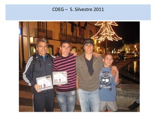 CDEG – S. Silvestre 2011
 