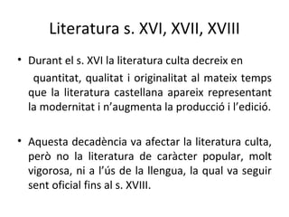 Literatura s. XVI, XVII, XVIII ,[object Object],[object Object],[object Object]