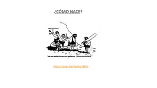 HISTORIADELACONTABILIDAD
¿CÓMO NACE?
http://youtu.be/VeoSq-Qlkhs
 