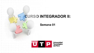 CURSO INTEGRADOR II:
Semana 01
 