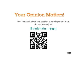 Your feedback about this session is very important to us.
Submit a survey at:
ibmtechu.com
38
 