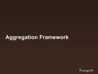 Aggregation Framework
 