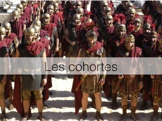 Les cohortes
 