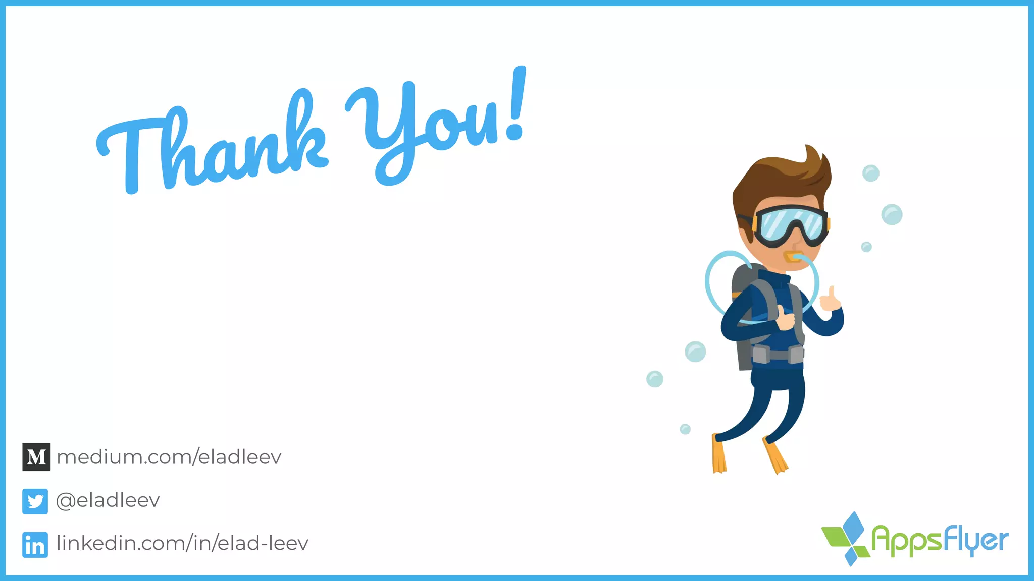 @eladleev
Thank You!
linkedin.com/in/elad-leev
medium.com/eladleev
 