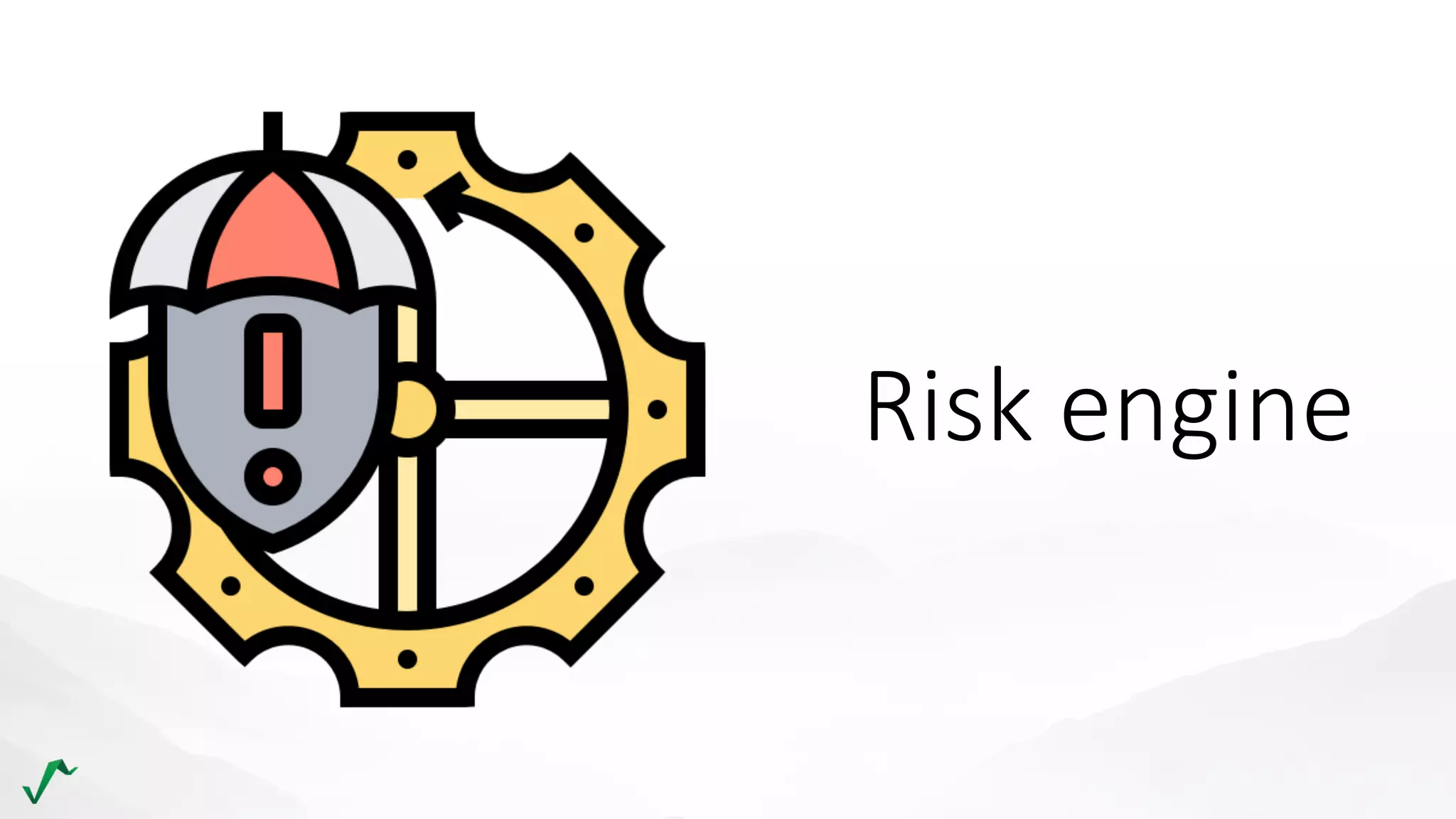 Risk engine
 