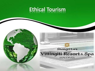 Ethical Tourism 
 