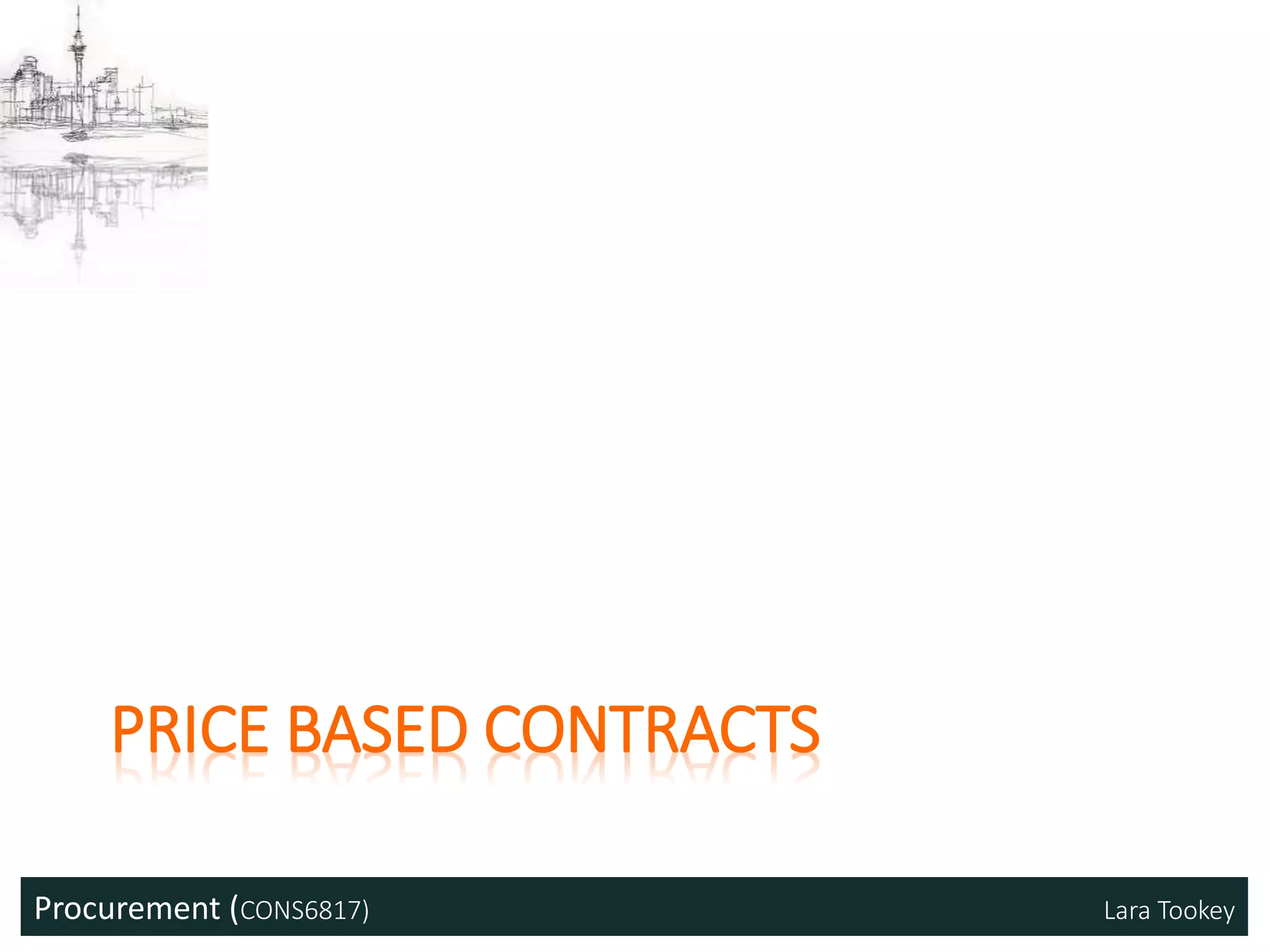 Procurement (CONS6817) Lara Tookey
PRICE BASED CONTRACTS
 