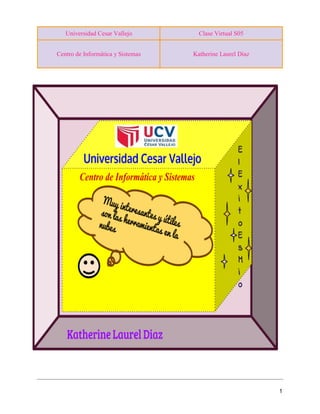 Universidad Cesar Vallejo Clase Virtual S05
Centro de Informática y Sistemas Katherine Laurel Diaz
1
 