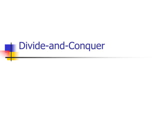 Divide-and-Conquer
 
