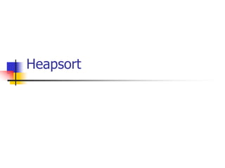 Heapsort
 
