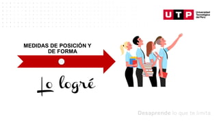 MEDIDAS DE POSICIÓN Y
DE FORMA
 
