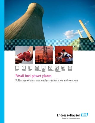 Fossil fuel power plants
Full range of measurement instrumentation and solutions
 