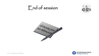 Dr. Jorge Ramírez Medina
End of session
 