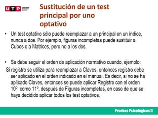 Sustitución de un test
principal por uno
optativo
Pruebas PsicológicasII
 