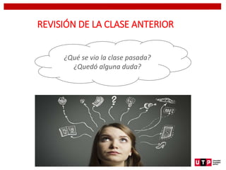 REVISIÓN DE LA CLASE ANTERIOR
4
¿Qué se vio la clase pasada?
¿Quedó alguna duda?
 