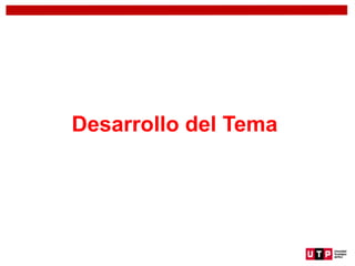 Desarrollo del Tema
 