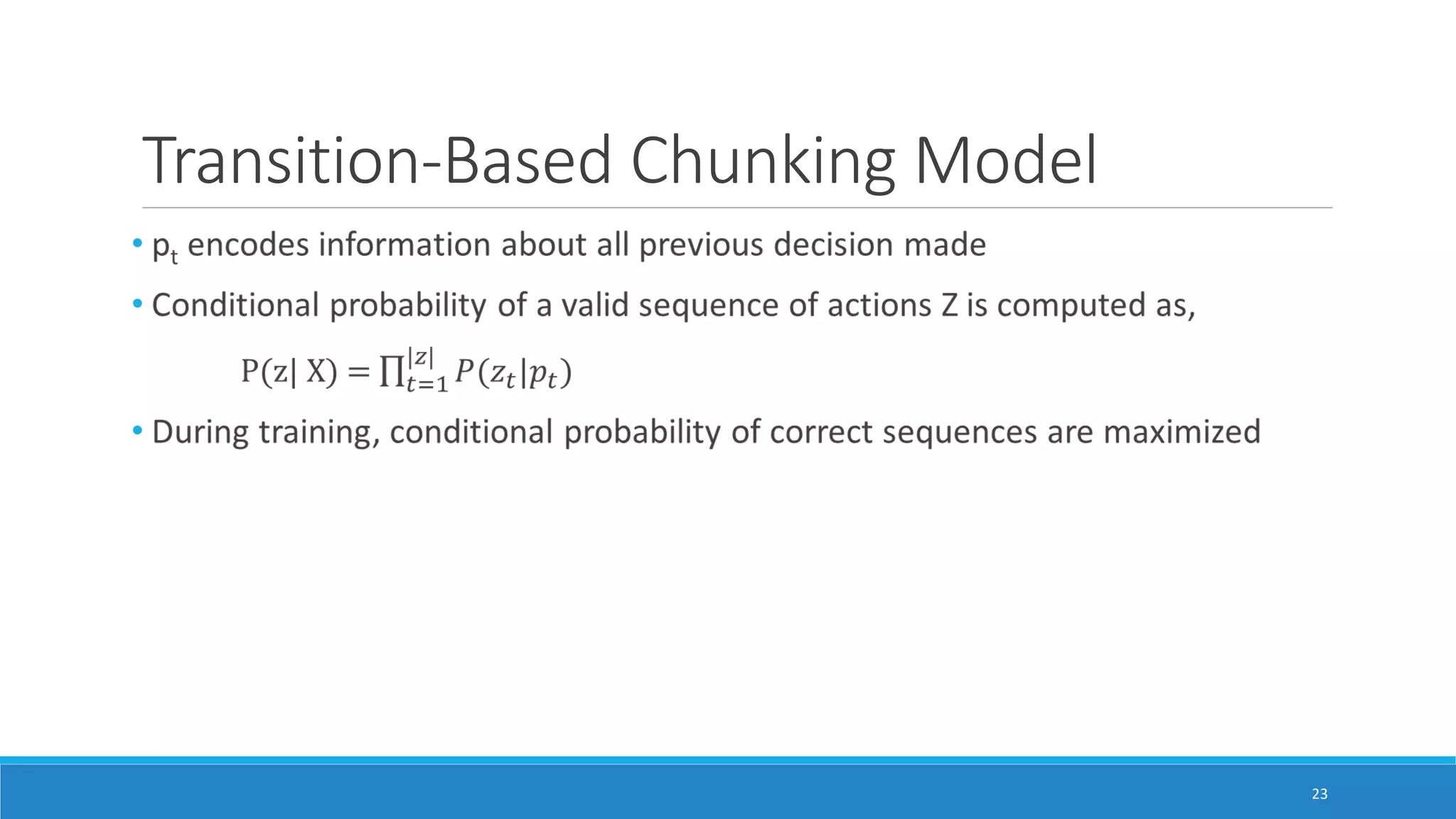 Transition-Based Chunking Model
23
 