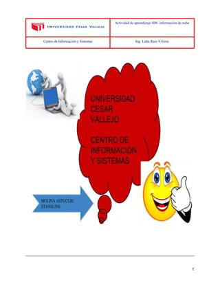 Actividad de aprendizaje S08- información de nube 
Centro de Información y Sistemas Ing. Lidia Ruiz VAlera 
1 
 