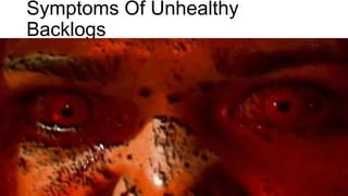 How Healthy Is Your Backlog?
 