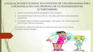 1. Assumir um posicionamento pedagógico claro e explicito
2. Conversão de cada m de nós, professor, educador, para novos r...