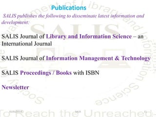 Publications
SALIS publishes the following to disseminate latest information and
development:

SALIS Journal of Library an...